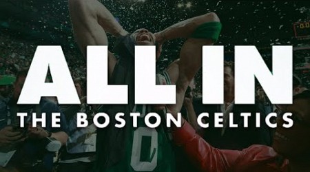 All In: The Boston Celtics | Mini-Movie 