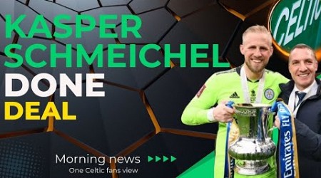 Celtic in SAFE Hands Kasper Schmeichel DEAL DONE