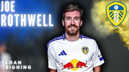 SCOUT REPORT: Leeds United sign Progressive Talent Joe Rothwell