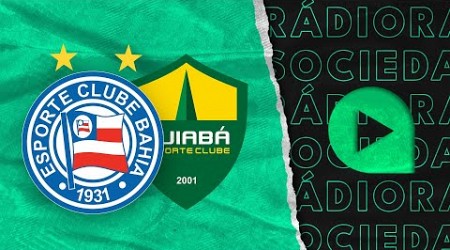 Bahia x Cuiabá - Brasileirão Série A 2024 - Rádio Sociedade