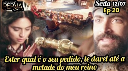 Série A Rainha da Pérsia capítulo de hoje sexta-feira dia 12/07 ( O banquete da rainha (comentada))