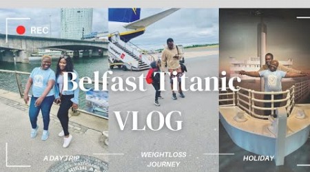 Exploring Titanic Belfast: A One-Day Journey from Hull city / My weight-loss journey