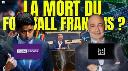 DAZN + BEIN SPORTS = LA MORT DU FOOTBALL FRANÇAIS ? DROITS TV OCTROYÉS AU RABAIS (ANALYSE)