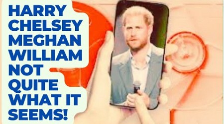 MEGHAN, HARRY CHELSEA &amp; WILLIAM … NOT ALL WHAT IT SEEMS #meghanandharry #royal #meghan