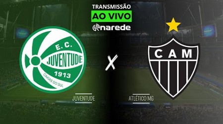 JUVENTUDE X ATLÉTICO MG AO VIVO DIRETO DO MANÉ GARRINCHA - TRANSMISSÃO BRASILEIRÃO 2024