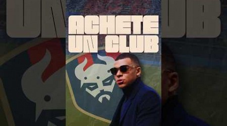 MBAPPÉ VA BIENTÔT RACHETER UN CLUB DE LIGUE 2 ? 