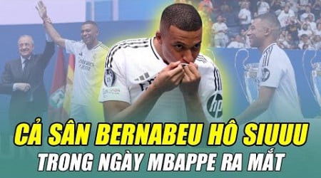 TOÀN CẢNH SÂN BERNABEU HÔ SIUUU TRONG NGÀY MBAPPE RA MẮT: DI SẢN VĨ ĐẠI CỦA CR7 ĐÃ CÓ NGƯỜI THỪA KẾ