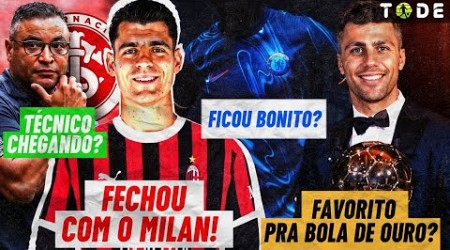 MORATA É do MILAN l BOLA DE OURO vai pro RODRI? l QUE MANTO FEIO esse do CHELSEA l R. MACHADO e+