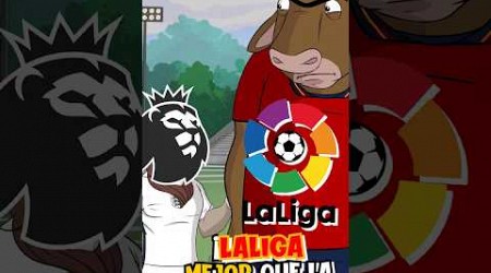 La Liga Española es mejor que la Premier League ¡No confundan dinero con el nivel! 