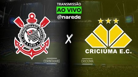 CORINTHIANS X CRICIÚMA AO VIVO HOJE DIRETO DA NEO QUÍMICA ARENA - TRANSMISSÃO BRASILEIRÃO 2024