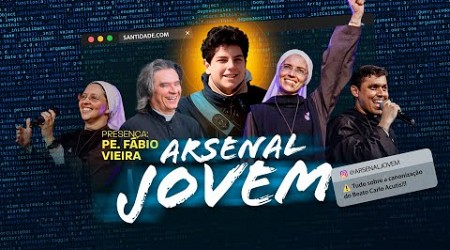 Live para Jovens - Arsenal Jovem - Pe Fábio Vieira | Hesed - 17/07