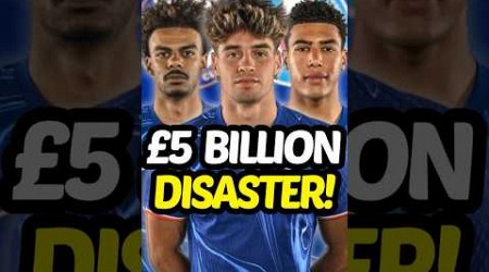 Chelsea’s 5 Billion Pound NIGHTMARE!