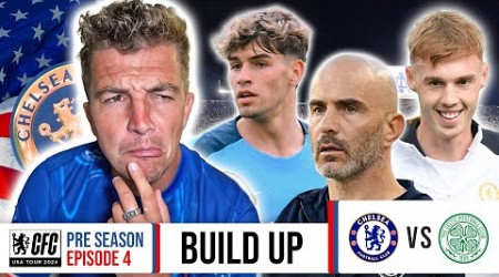 CHELSEA vs CELTIC BUILD UP | CHELSEA TO SIGN JØRGENSEN | CHELSEA FC USA TOUR 2024