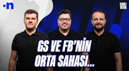 GS ve FB&#39;de orta saha arayışı sürüyor, BJK&#39;nin stoper gündemi | Sinan &amp; Berk &amp; Onur | NEO Transfer