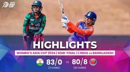 India (W) vs Bangladesh (W) | ACC Women&#39;s Asia Cup | Semi-Final 1 | Highlights