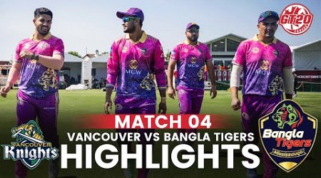 Full Highlights | Vancouver Knights vs Bangla Tigers | Match 4 | Global T20 Canada 2024 | M6A1A