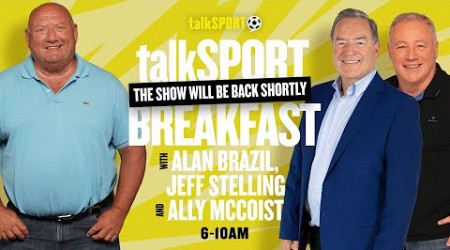 talkSPORT Breakfast with Alan Brazil, Parlour &amp; Saunders LIVE: Today&#39;s BIGGEST Sports Stories! 