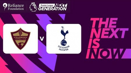 Stellenbosch FC vs Tottenham Hotspur | Premier League Next Generation Cup 2024