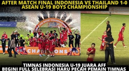 TIMNAS U-19 JUARA! FULL SELEBRASI TANGIS HARU DIAKHIR LAGA DRAMATIS INDONESIA VS THAILAND AFF U-19