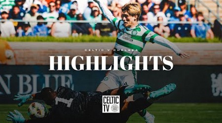 Highlights | Celtic 4-1 Chelsea | Another Fantastic 4 in the US for the Champions