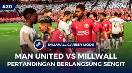 Hadapi Man United, Millwall Berikan Perlawanan Yang Sengit | FC 24 Millwall Career Mode