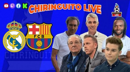 ⚽️ REAL MADRID - BARÇA | CHIRINGUITO LIVE