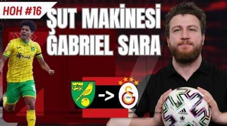 Galatasaray&#39;ın Aranan 8&#39;i: Gabriel Sara: İnceci, Şutör, Duran Top Ustası... HOH #16