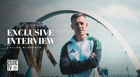 Captain&#39;s Call | Celtic Captain Callum McGregor previews this Sunday&#39;s Scottish Premiership Opener!