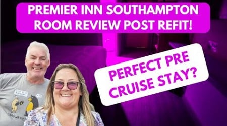 Premier Inn Southampton - Pre Cruise Room Review - Post Refit 2024