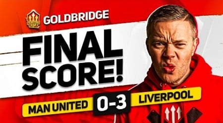 WASTE OF TIME! MANCHESTER UNITED 0-3 LIVERPOOL GOLDBRIDGE reaction