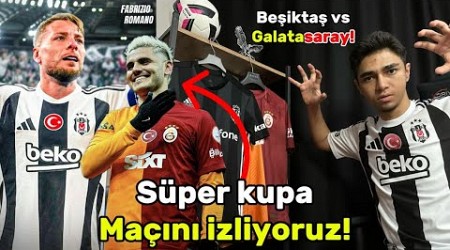 BEŞİKTAŞ VS GALATASARAY SÜPER KUPA MAÇINI İZLİYORUZ!