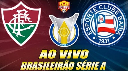 FLUMINENSE X BAHIA AO VIVO Campeonato Brasileiro Série A 21ª Rodada - NARRAÇÃO