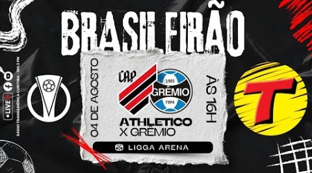 ATHLETICO X GRÊMIO #AOVIVO CAMPEONATO BRASILEIRO SÉRIE A | RÁDIO TRANSAMÉRICA CURITIBA 04/08/2024