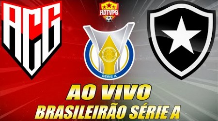 ATLÉTICO-GO X BOTAFOGO AO VIVO Campeonato Brasileiro Série A 21ª Rodada - NARRAÇÃO