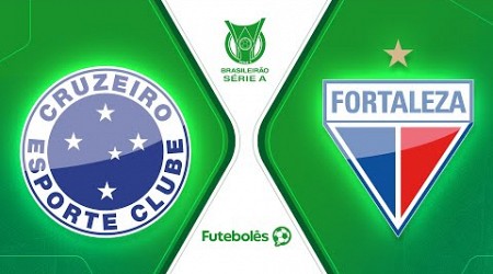 CRUZEIRO X FORTALEZA | 21° RODADA DA SÉRIE A | AO VIVO | 05/08/24