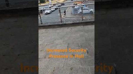 Increased Security Presence in Hull #trending #hullcity #uk #news #riot #protest