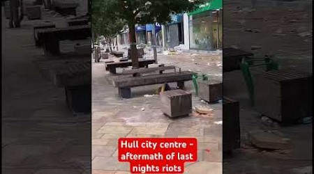 Protests, Riots &amp; The aftermath of Hull city centre #viralnews #trendingshorts #yorkshire #police