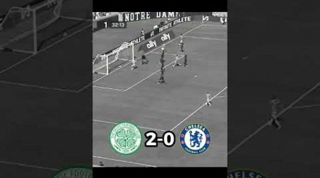 Chelsea vs Celtic