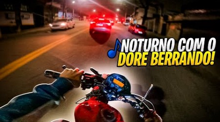 NOTURNO COM O DORE BERRANDO SEM RETROVISOR 