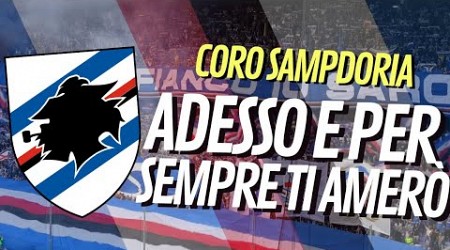 Adesso e per sempre ti amerò, Sampdoria - Coro Gradinata Sud Sampdoria [CON TESTO]