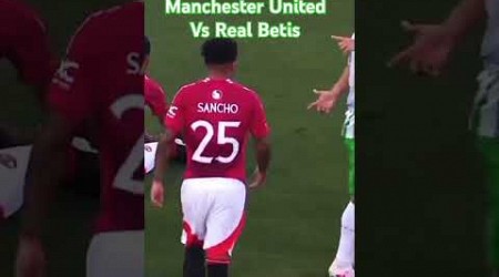 Mancester United Vs Real Betis #highlights #shortvideo