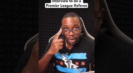 Interview to be a Premier League Referee… #shorts