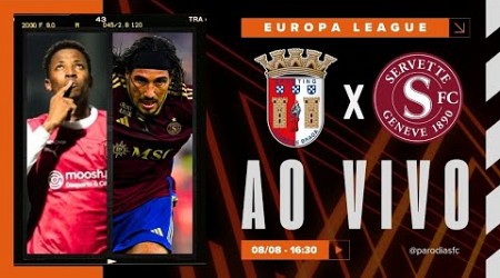 AO VIVO: BRAGA x SERVETTE - 08/08 NARRAÇÃO: GABRIEL SIQUEIRA | UEFA EUROPA LEAGUE