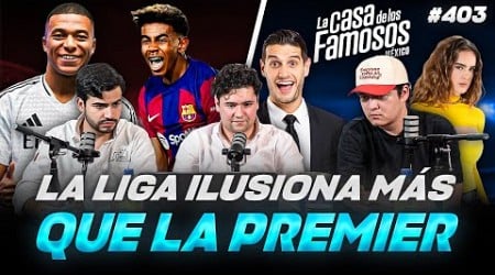 PODCAST DE PADILLA #403 — LA LIGA ILUSIONA MÁS QUE LA PREMIER LEAGUE // CASA DE LOS FAMOSOS