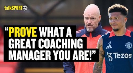 Adrian Durham URGES Erik Ten Hag To PROVE His Worth As A Coach By Getting The BEST Out Of Sancho 