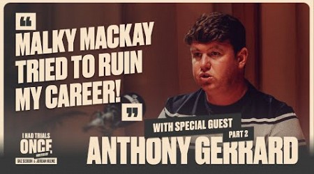 Clashes with Malky Mackay, Struggles with mental health &amp; Gerrard vs Gerrard! | Anthony Gerrard Pt 2