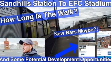 Sandhills Station TO EFC New Stadium - How Long Does It Take? - And Look Potential Development Plots