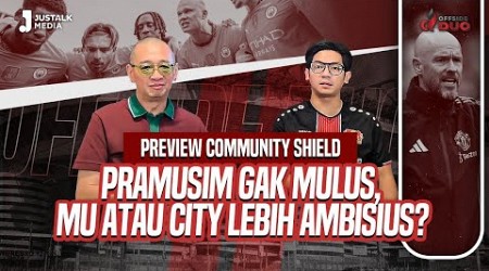 OFFSIDE DUO #176 : PREVIEW COMMUNITY SHIELD, PRAMUSIM GAK MULUS, MU ATAU CITY LEBIH AMBISIUS?