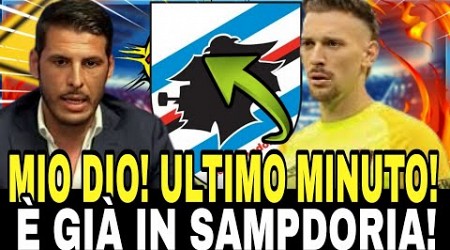 NOTIZIE URGENTI! HA FIRMATO CON L&#39;SAMPDORIA!? INCREDIBILE! GIOCHERÀ ALL&#39;SAMPDORIA! NOTIZIE SAMPDORIA