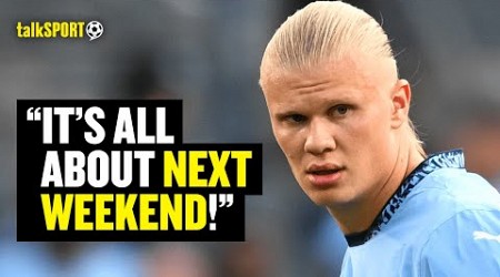 Man City Fan EXPLAINS Why They Are MORE FOCUSED On Next Weekend Over The Community Shield 